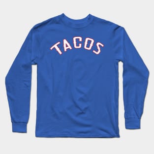 Tacos & Baseball Long Sleeve T-Shirt